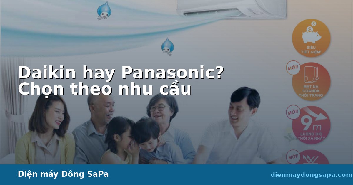 Nên mua máy lạnh Daikin hay Panasonic?