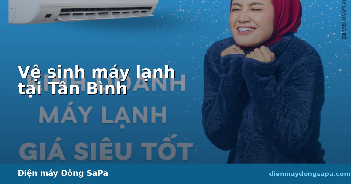 Vệ sinh máy lạnh tại Tân Bình — đặt lịch nhanh