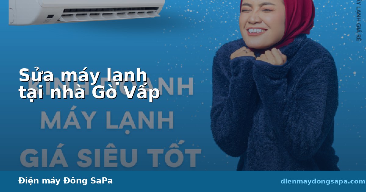Sửa máy lạnh tại nhà Gò Vấp