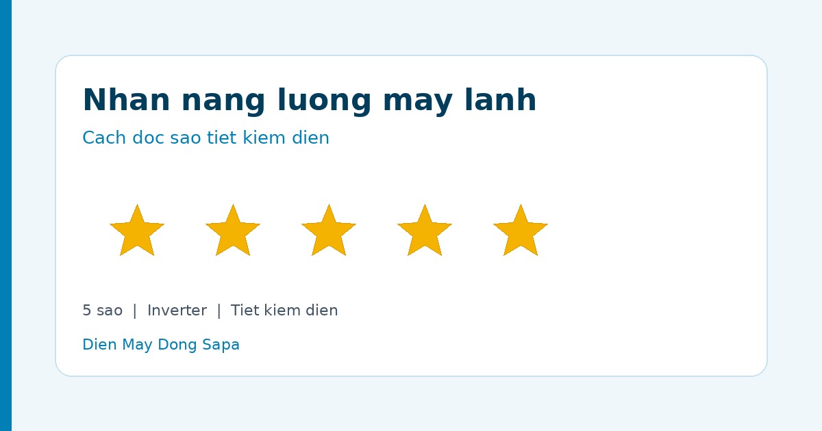 Máy lạnh bao nhiêu sao tiết kiệm điện - Hướng dẫn đọc nhãn năng lượng 5 sao tại Điện máy Đông Sapa